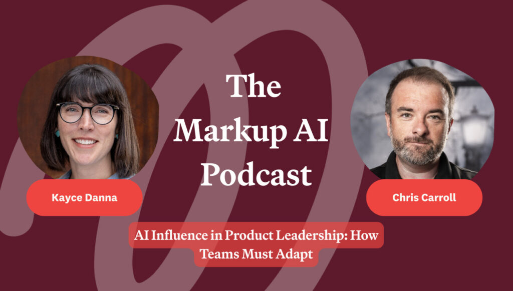 Podcast interview poster with Kayce Danna. AI influence in product leadership